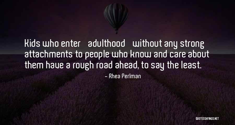 No More Attachments Quotes By Rhea Perlman