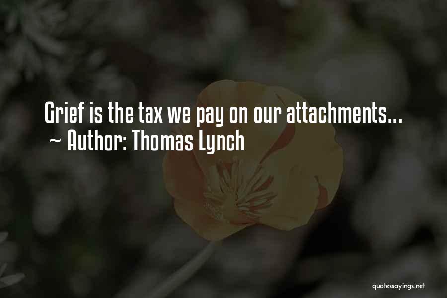 No More Attachments Quotes By Thomas Lynch