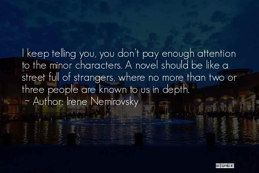 No More Attention Quotes By Irene Nemirovsky