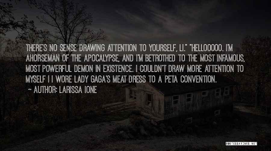 No More Attention Quotes By Larissa Ione