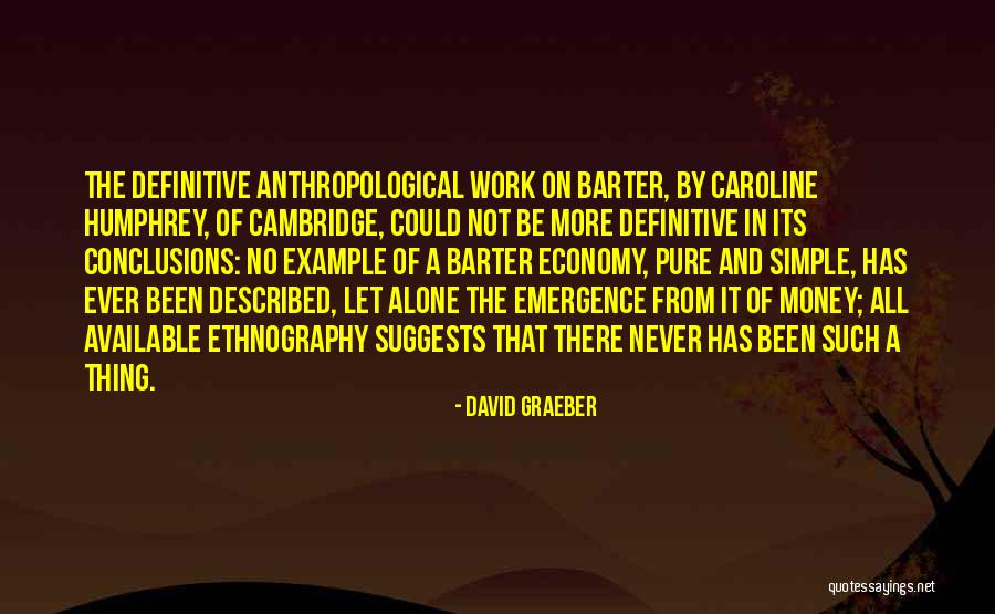 No More Available Quotes By David Graeber No More Available Quotes By David Graeber