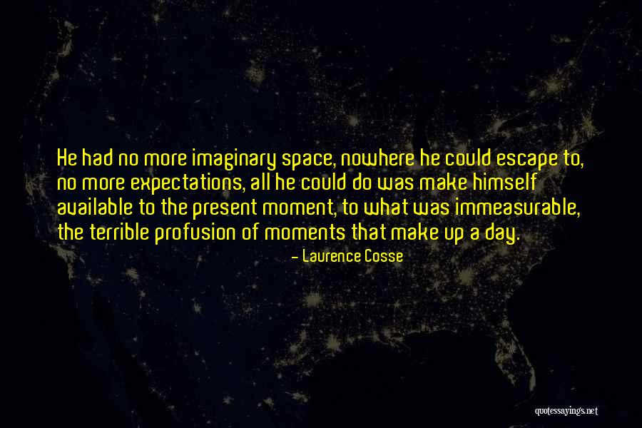 No More Available Quotes By Laurence Cosse No More Available Quotes By Laurence Cosse