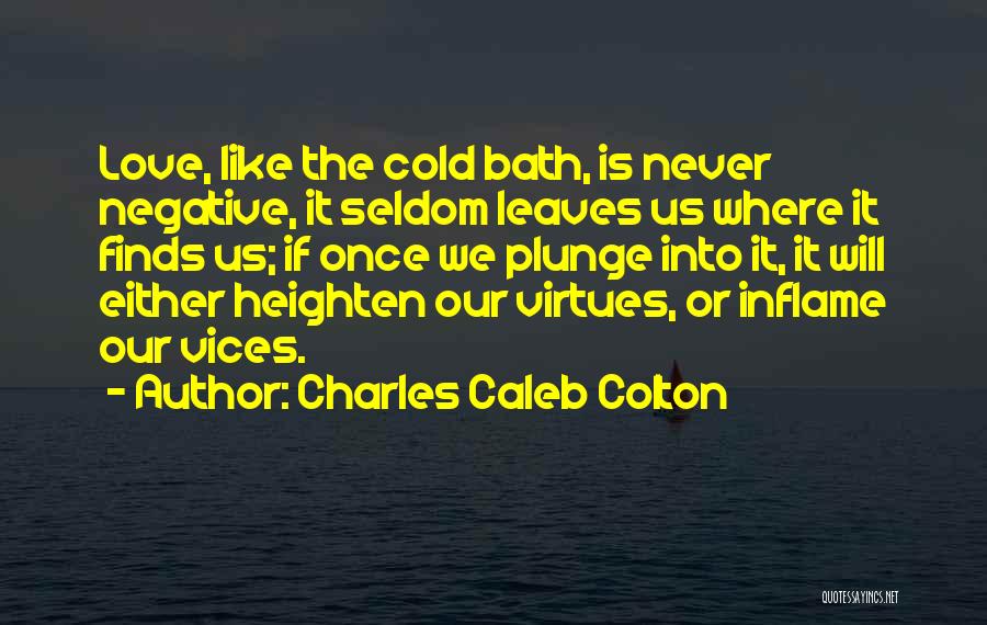 No More Baths Quotes By Charles Caleb Colton