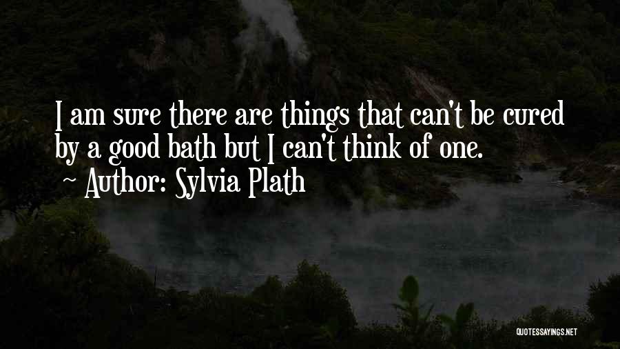No More Baths Quotes By Sylvia Plath