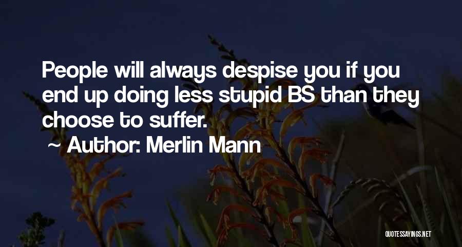 No More Bs Quotes By Merlin Mann