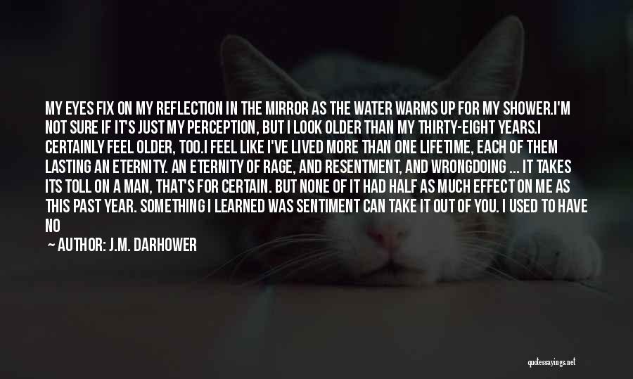 No More Care Quotes By J.M. Darhower No More Care Quotes By J.M. Darhower