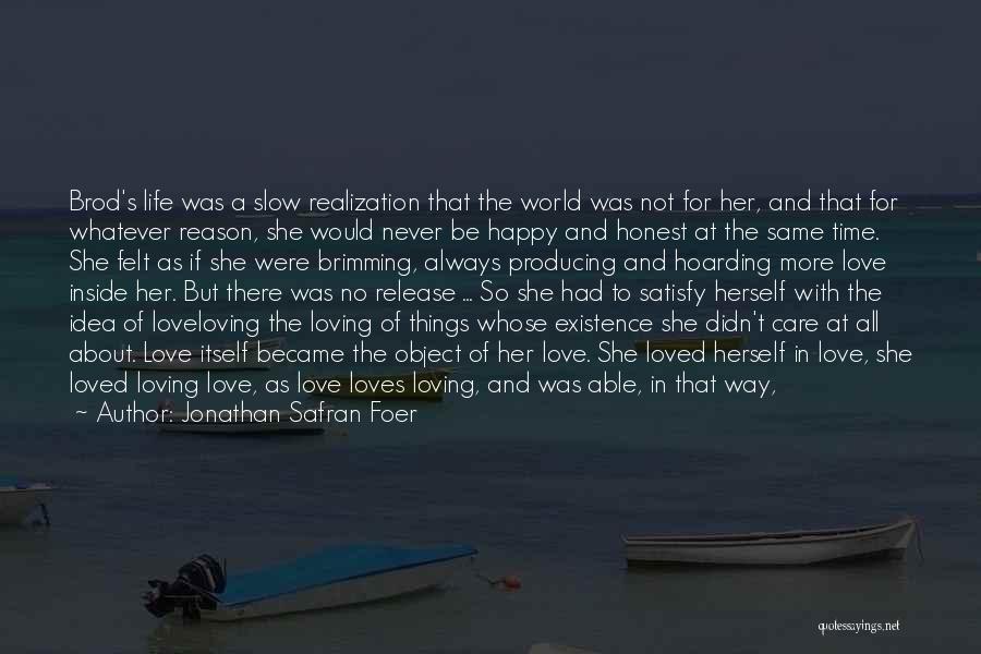 No More Care Quotes By Jonathan Safran Foer No More Care Quotes By Jonathan Safran Foer