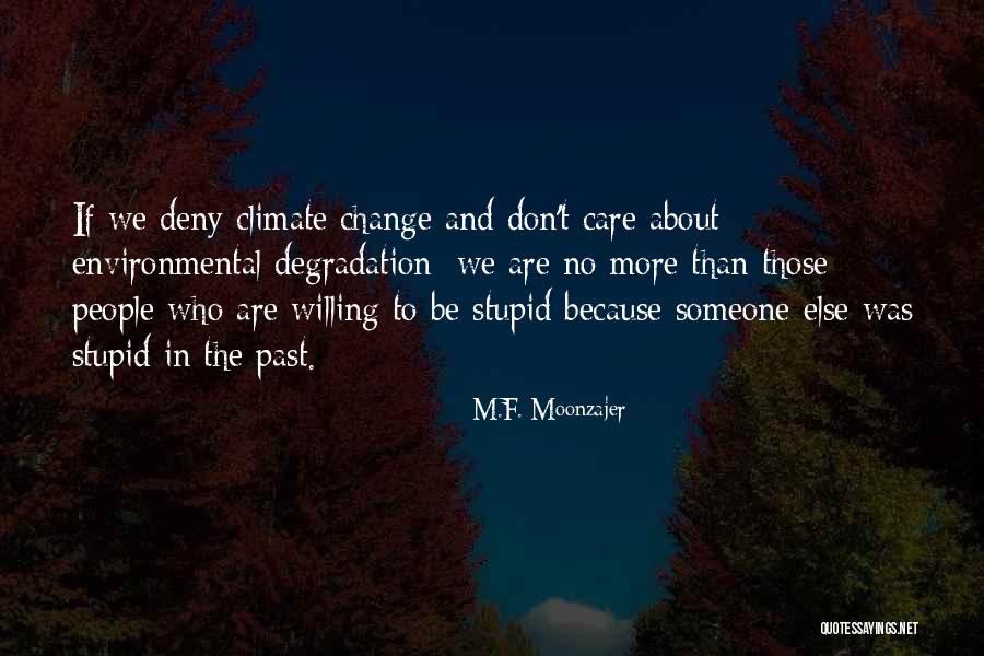 No More Care Quotes By M.F. Moonzajer