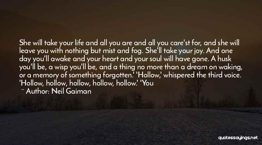No More Care Quotes By Neil Gaiman