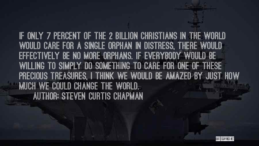 No More Care Quotes By Steven Curtis Chapman