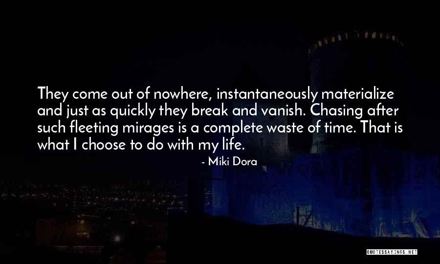 No More Chasing After You Quotes By Miki Dora