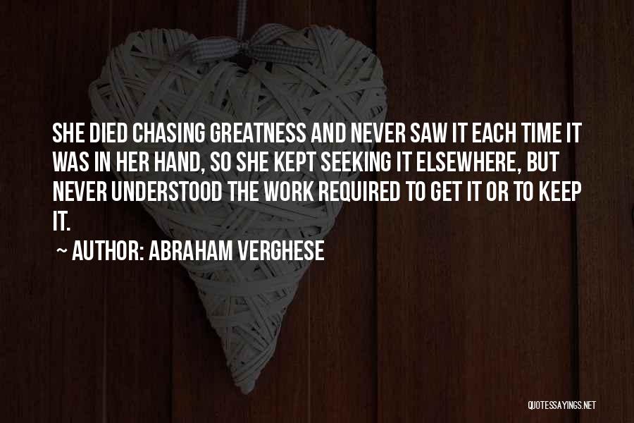 No More Chasing Quotes By Abraham Verghese