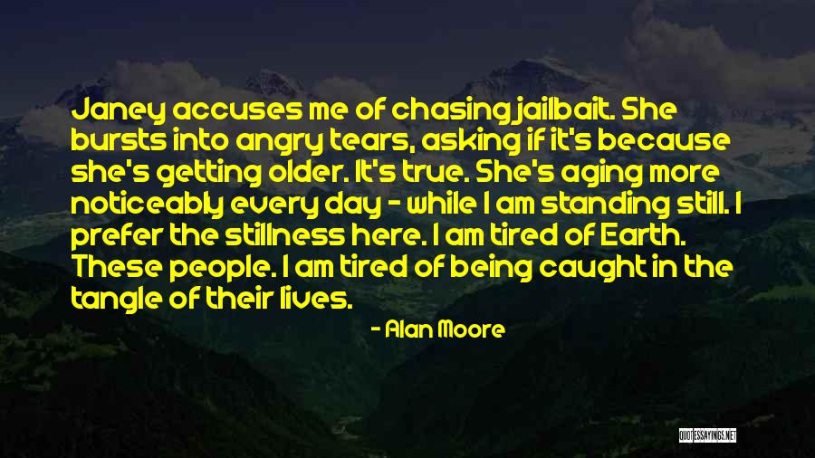 No More Chasing Quotes By Alan Moore No More Chasing Quotes By Alan Moore