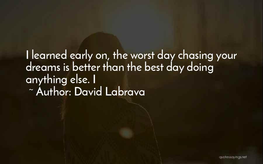 No More Chasing Quotes By David Labrava