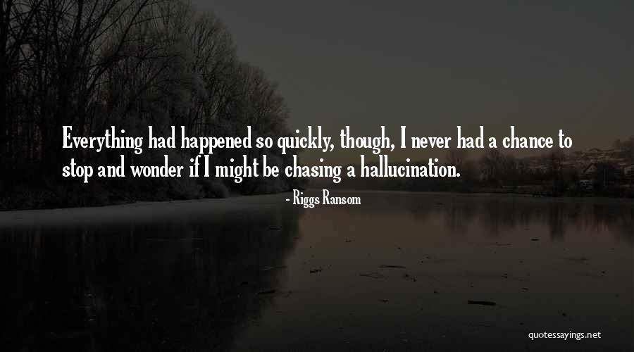 No More Chasing Quotes By Riggs Ransom No More Chasing Quotes By Riggs Ransom