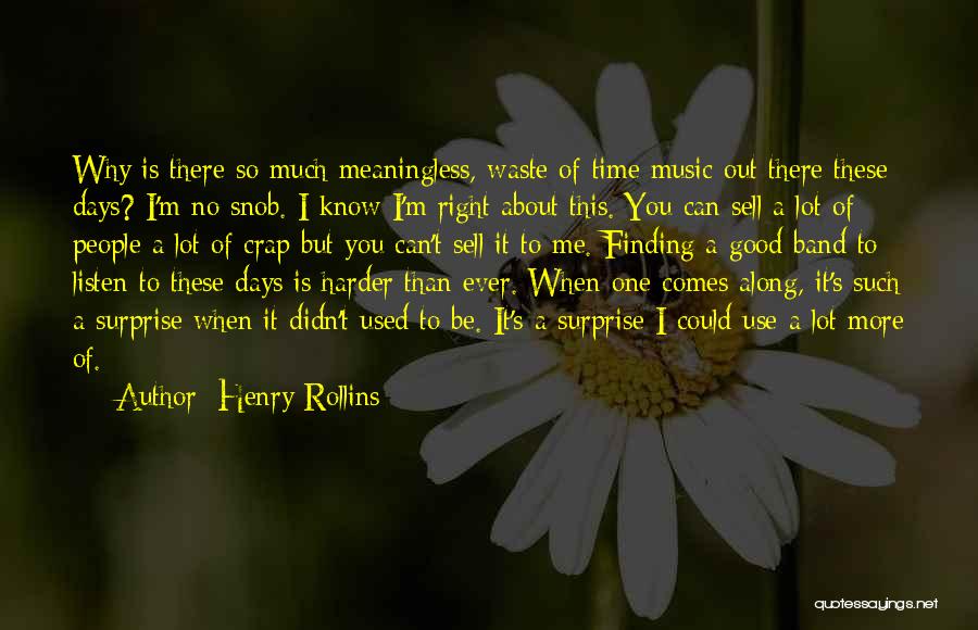 No More Crap Quotes By Henry Rollins