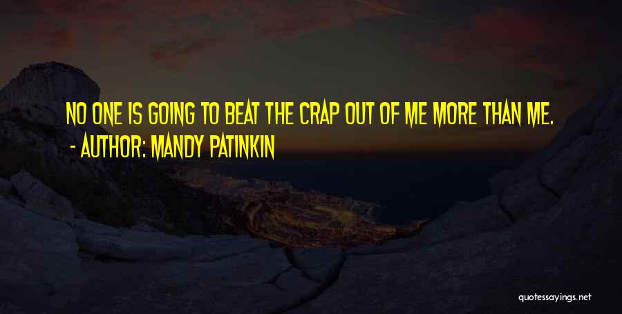 No More Crap Quotes By Mandy Patinkin