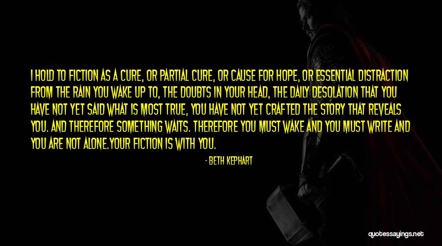No More Distraction Quotes By Beth Kephart No More Distraction Quotes By Beth Kephart