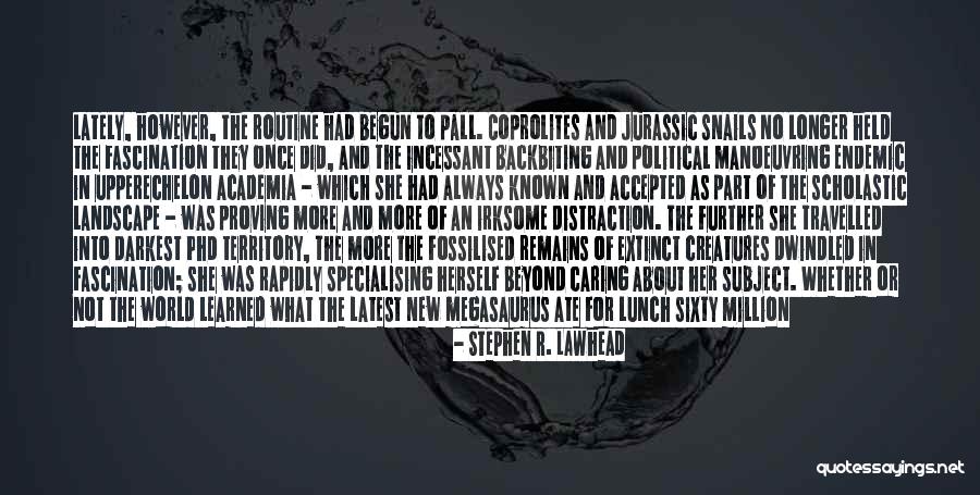 No More Distraction Quotes By Stephen R. Lawhead No More Distraction Quotes By Stephen R. Lawhead