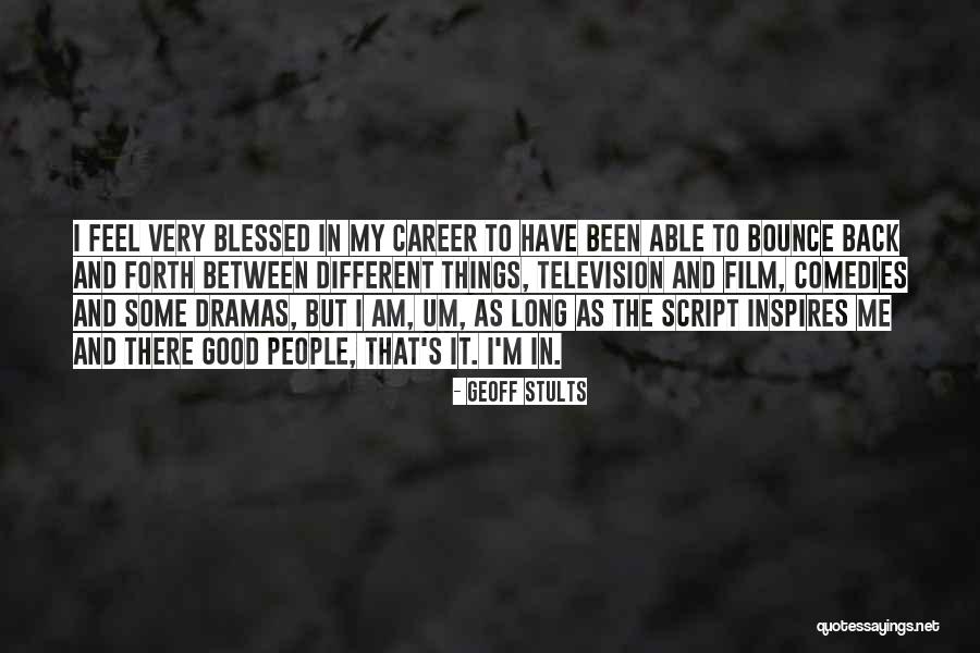 No More Dramas Quotes By Geoff Stults No More Dramas Quotes By Geoff Stults