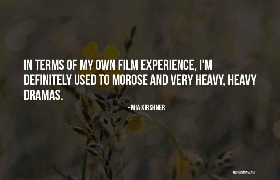 No More Dramas Quotes By Mia Kirshner No More Dramas Quotes By Mia Kirshner