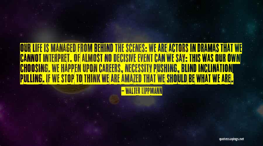 No More Dramas Quotes By Walter Lippmann No More Dramas Quotes By Walter Lippmann