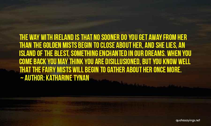 No More Dream Quotes By Katharine Tynan