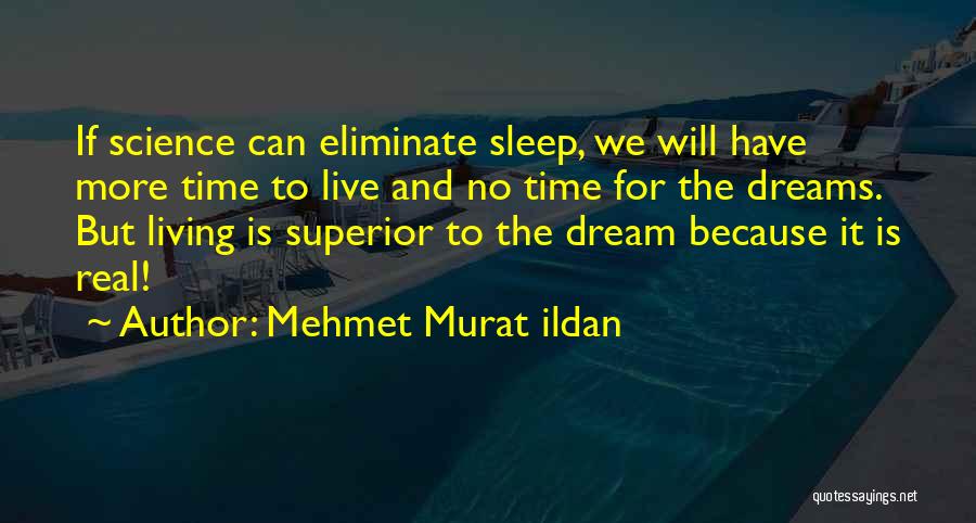 No More Dream Quotes By Mehmet Murat Ildan