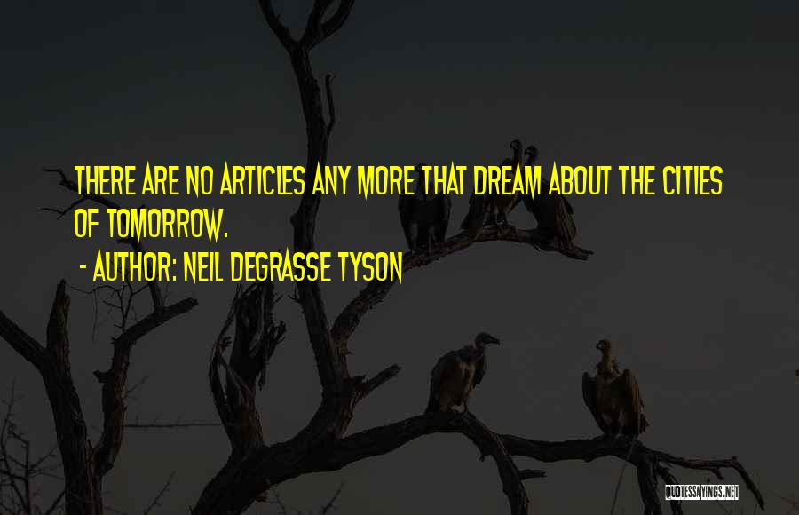 No More Dream Quotes By Neil DeGrasse Tyson