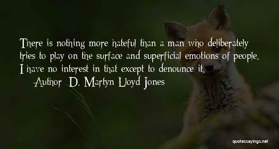 No More Emotions Quotes By D. Martyn Lloyd-Jones