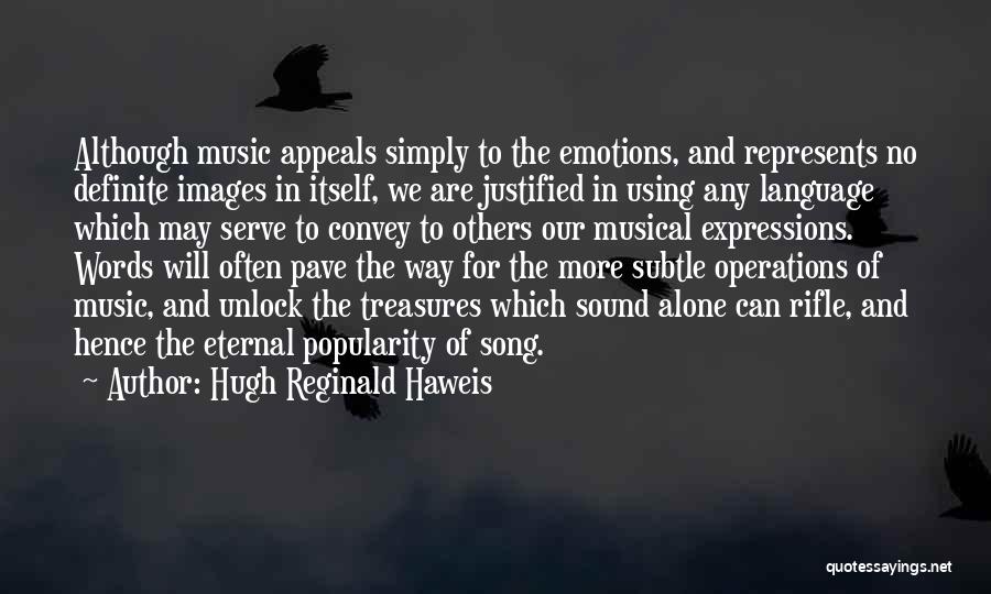 No More Emotions Quotes By Hugh Reginald Haweis