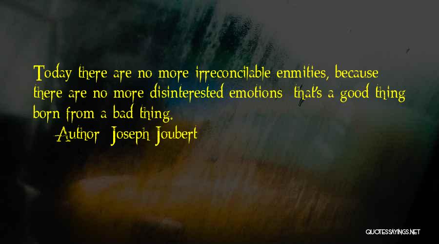 No More Emotions Quotes By Joseph Joubert