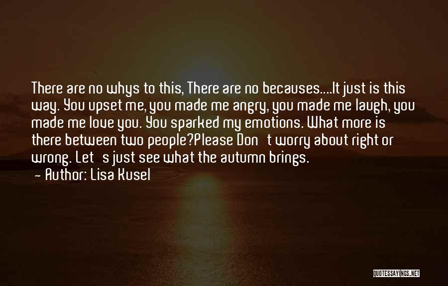 No More Emotions Quotes By Lisa Kusel