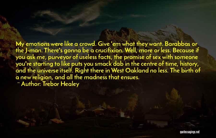 No More Emotions Quotes By Trebor Healey