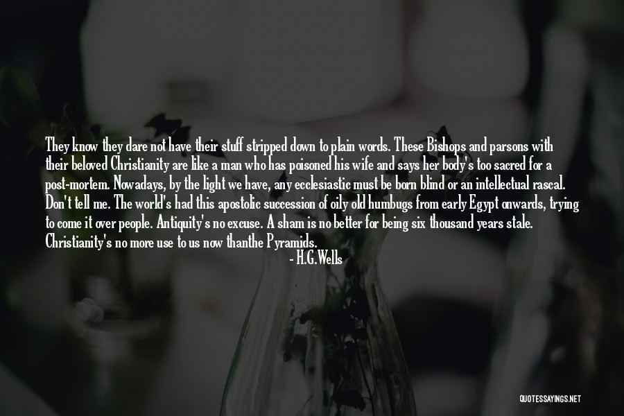 No More Excuse Quotes By H.G.Wells No More Excuse Quotes By H.G.Wells
