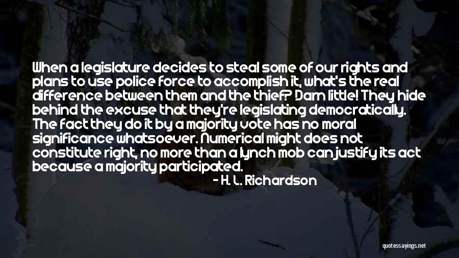 No More Excuse Quotes By H. L. Richardson No More Excuse Quotes By H. L. Richardson
