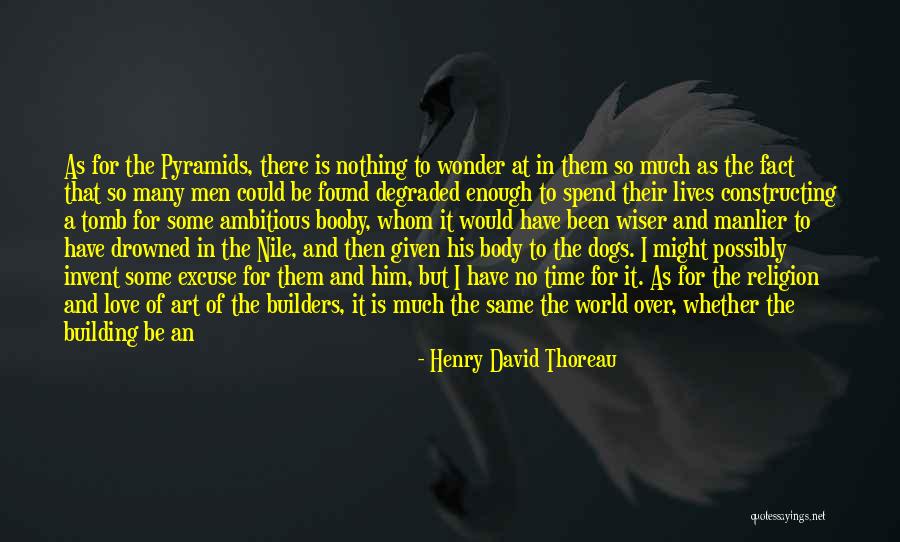 No More Excuse Quotes By Henry David Thoreau No More Excuse Quotes By Henry David Thoreau