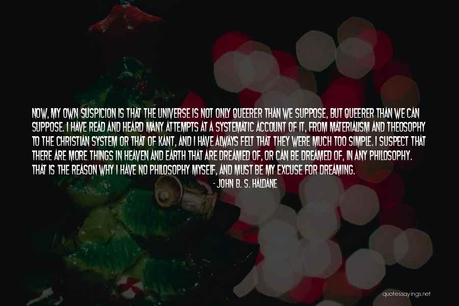 No More Excuse Quotes By John B. S. Haldane No More Excuse Quotes By John B. S. Haldane