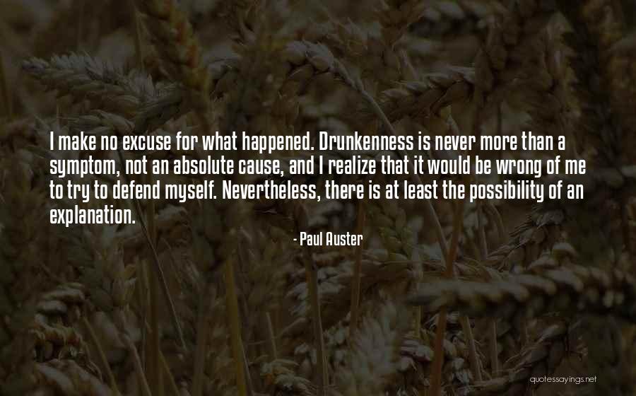 No More Excuse Quotes By Paul Auster No More Excuse Quotes By Paul Auster