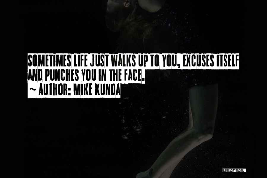 No More Excuses Inspirational Quotes By Mike Kunda