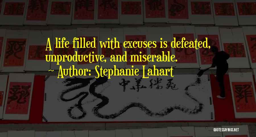 No More Excuses Inspirational Quotes By Stephanie Lahart