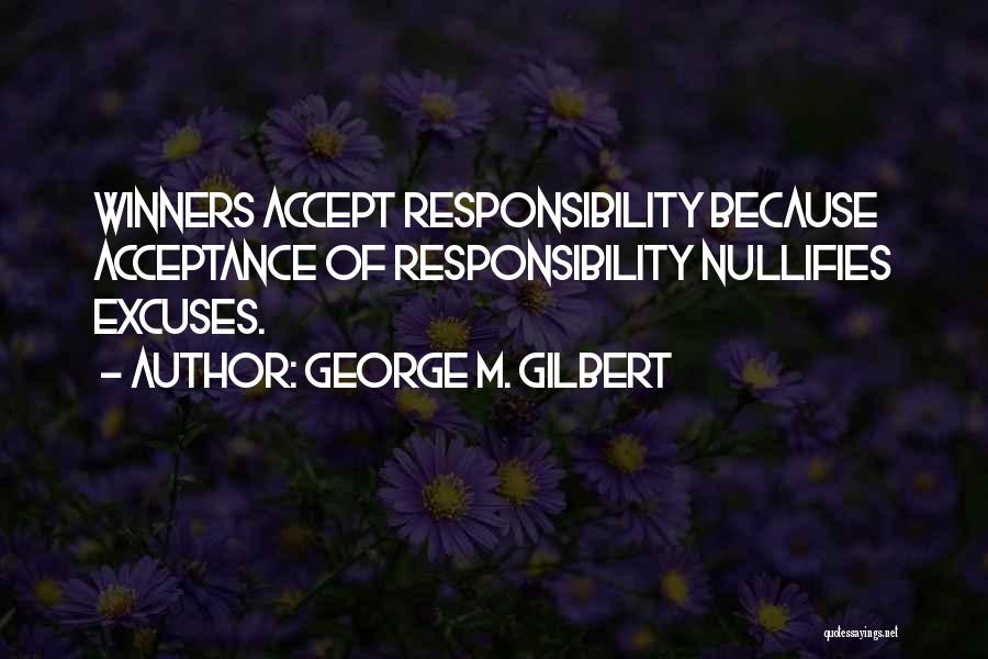 No More Excuses Motivational Quotes By George M. Gilbert