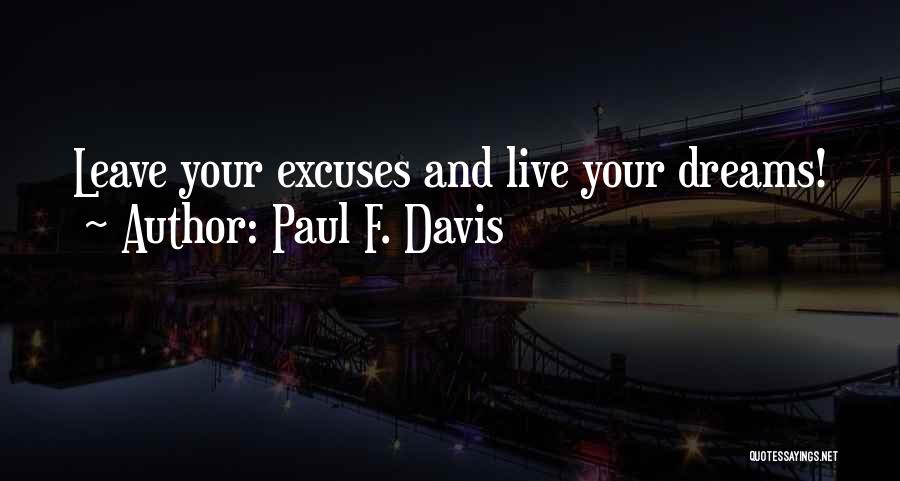 No More Excuses Motivational Quotes By Paul F. Davis