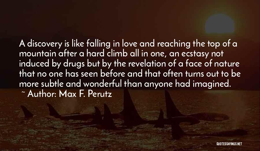 No More Falling In Love Quotes By Max F. Perutz