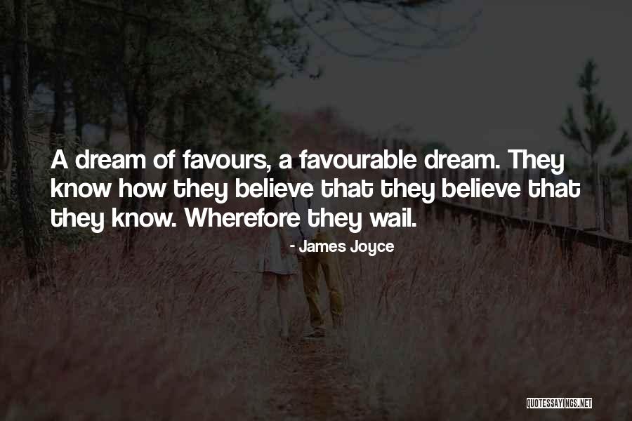 No More Favours Quotes By James Joyce No More Favours Quotes By James Joyce