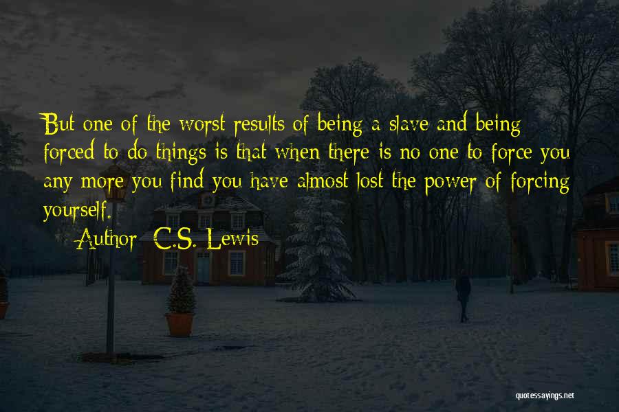 No More Forcing Quotes By C.S. Lewis