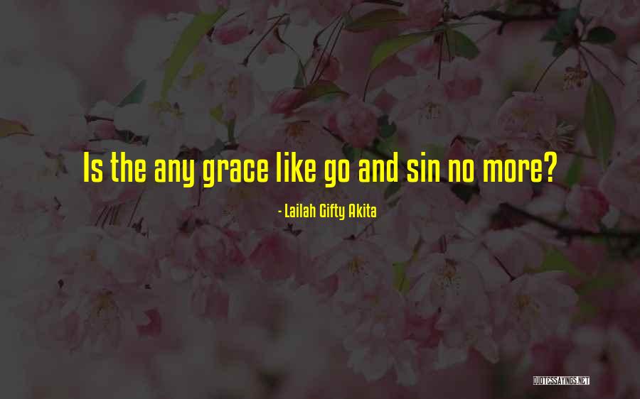 No More Forgiveness Quotes By Lailah Gifty Akita