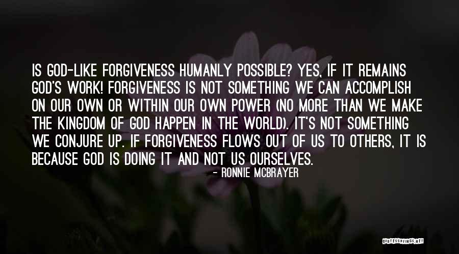 No More Forgiveness Quotes By Ronnie McBrayer