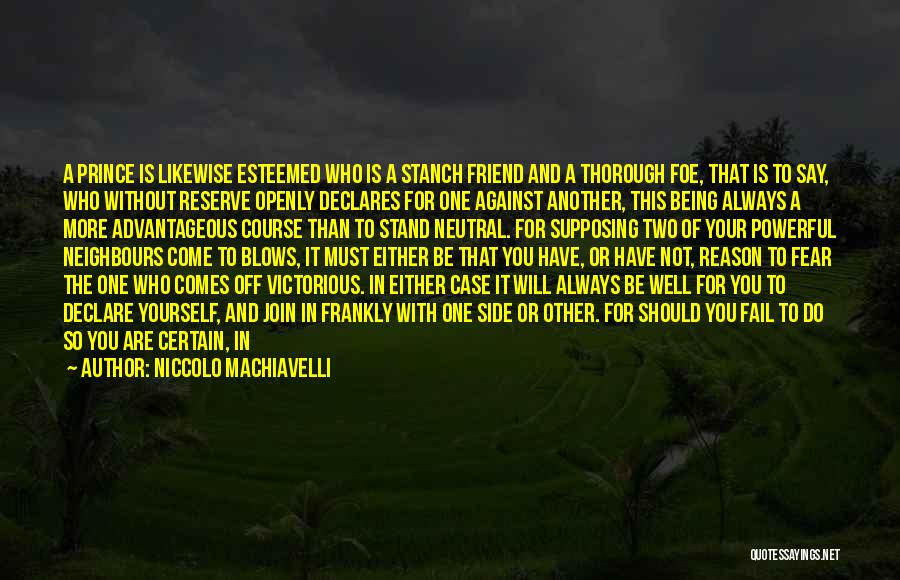 No More Friends Quotes By Niccolo Machiavelli