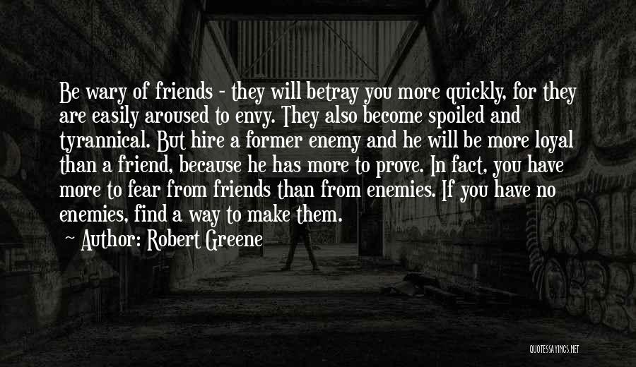 No More Friends Quotes By Robert Greene